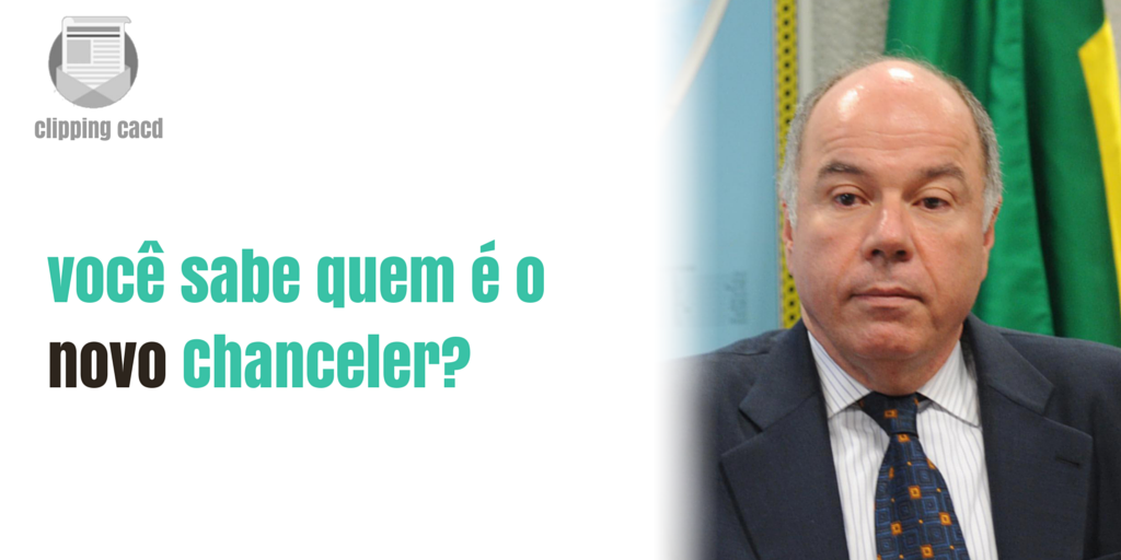Conhecendo um pouco do nosso novo Chanceler...