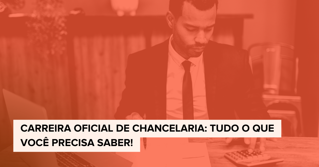 Carreira Oficial de Chancelaria cargos, atribuições, hierarquia e salário