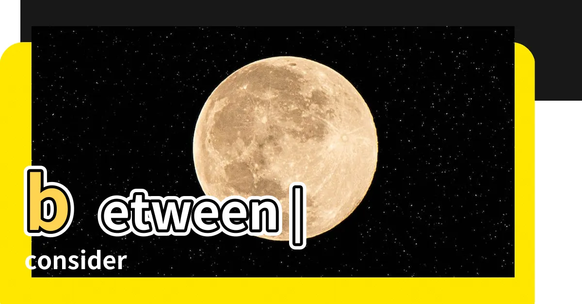 【考量 考慮】between |consider |into |