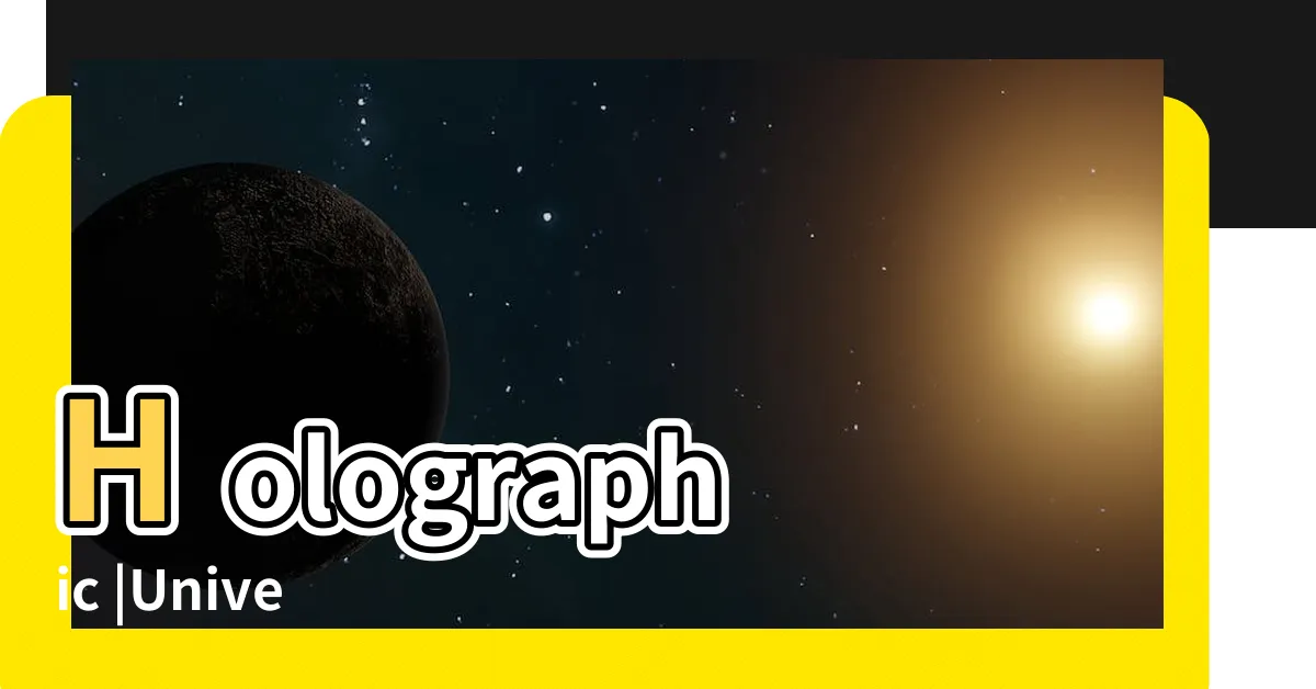 【宇宙全息論】Holographic |Universe |全息宇宙論 |