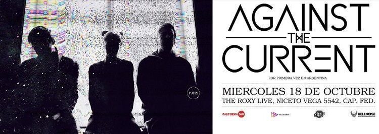 AGAINST THE CURRENT Por primera vez en Argentina AGAINST THE CURRENT Por primera vez en Argentina