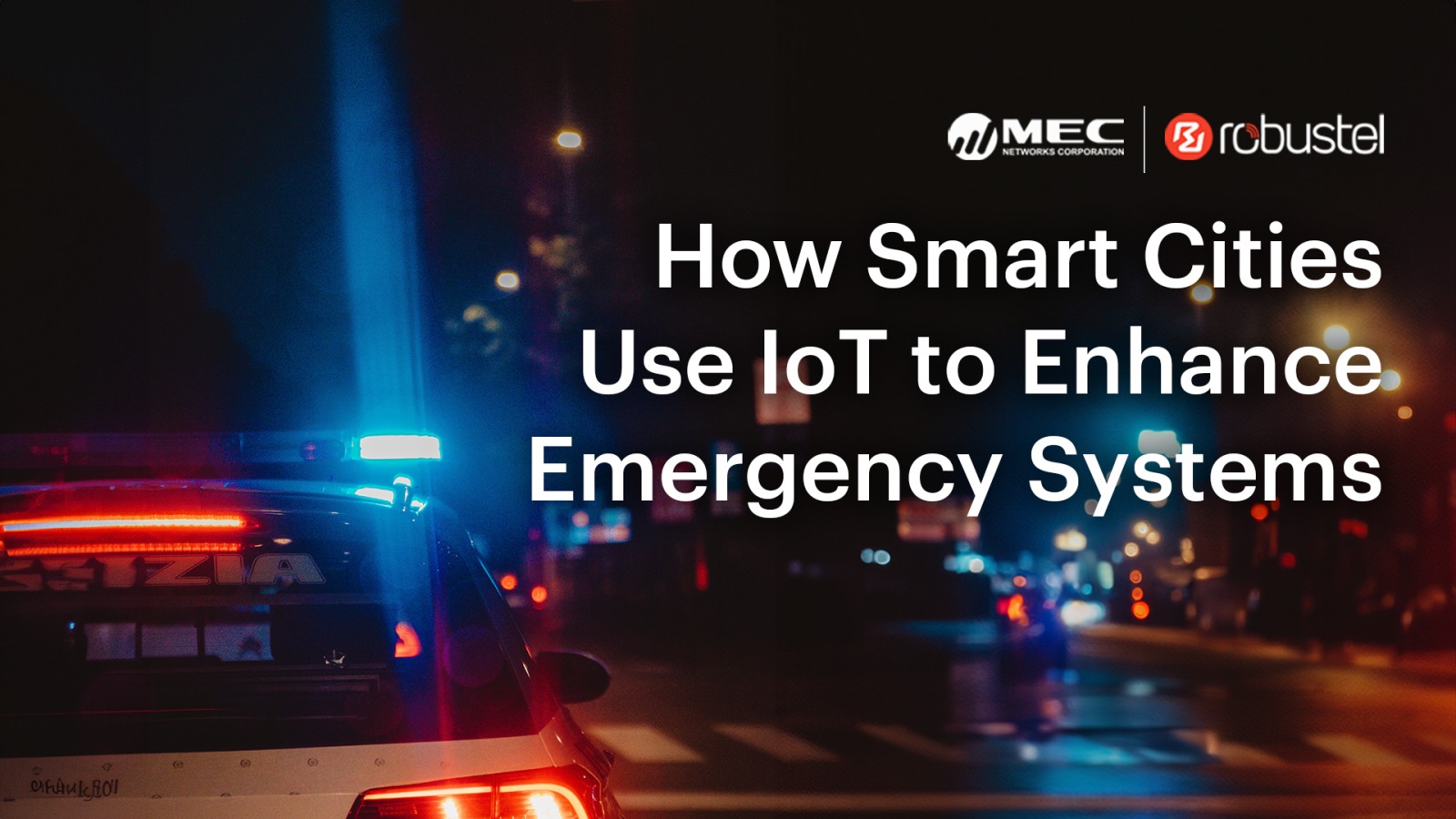 How Smart Cities Use IoT to Enhance Emergency Systems