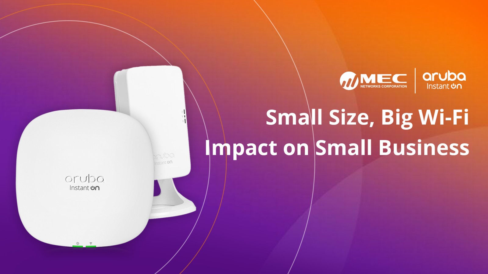 Aruba Instant On: Small Size, Big Wi-Fi Impact