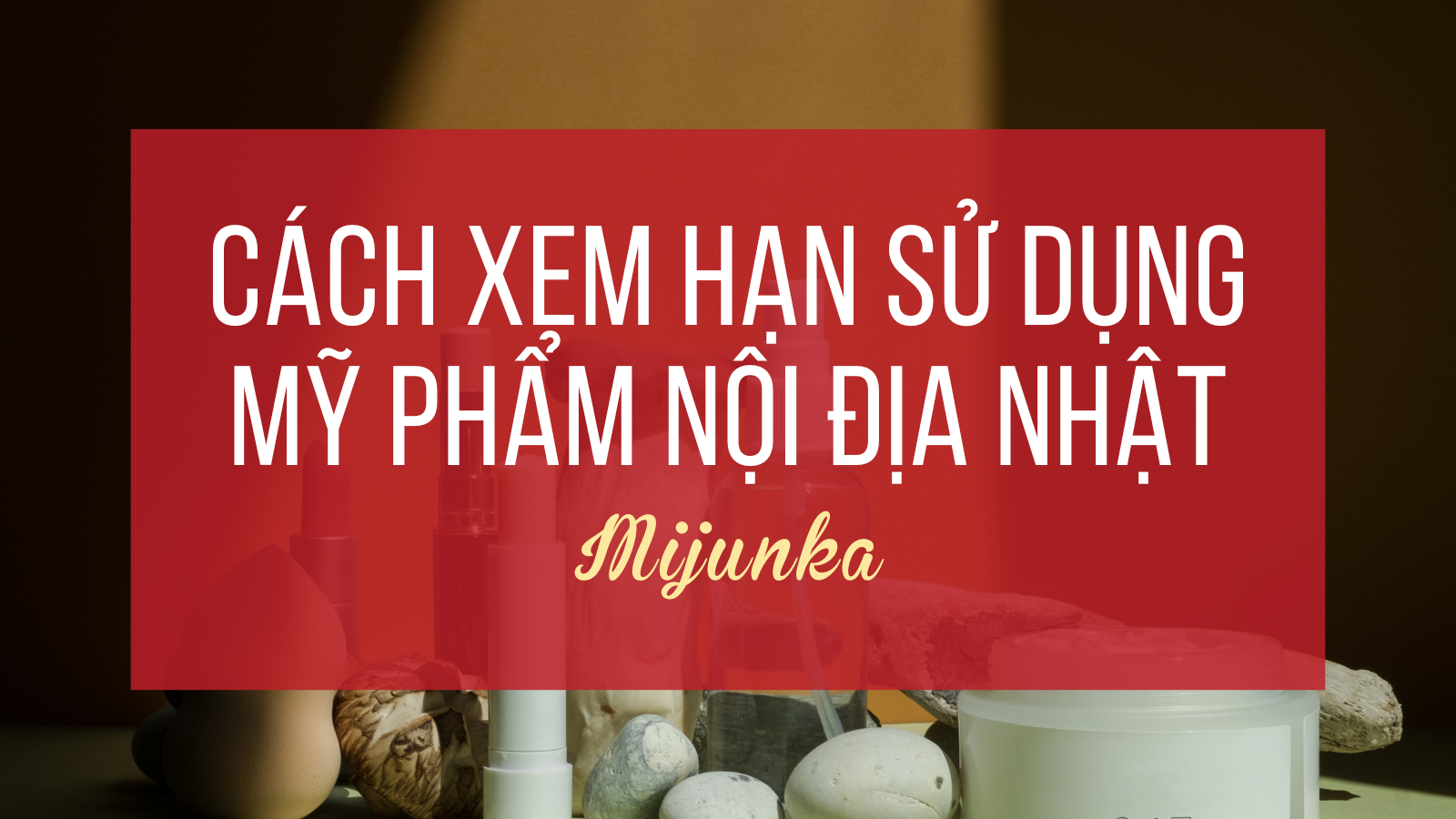 HSD mỹ phẩm Nhật