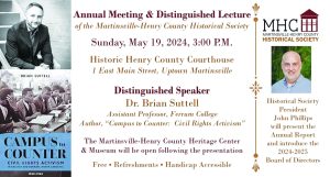 The Martinsville-Henry County Historical Society will hold its annual meeting and Distinguished Lecture, “Campus to Counter: Civil Rights Activism,” at 3 p.m., on Sunday, May 19. 