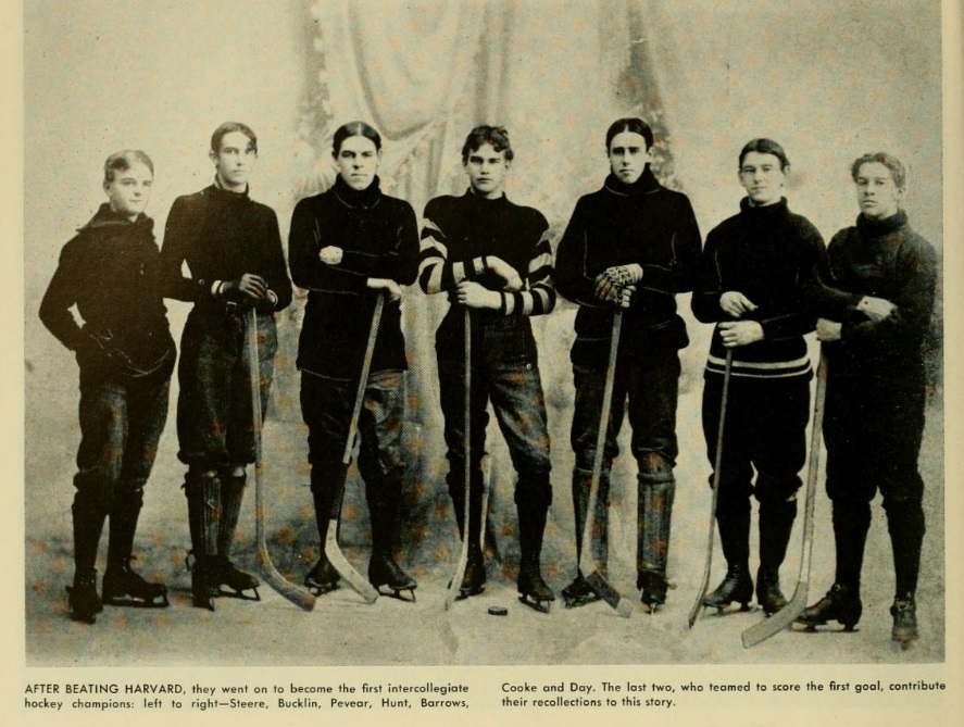 After beating Harvard, they went on to become the first intercollegiate hockey champions; left to right— Steere, Bucklin, Pevear, Hunt, Barrows, Cooke and Day. The last two, who teamed to score the first goal, contribute their recollections to this story.