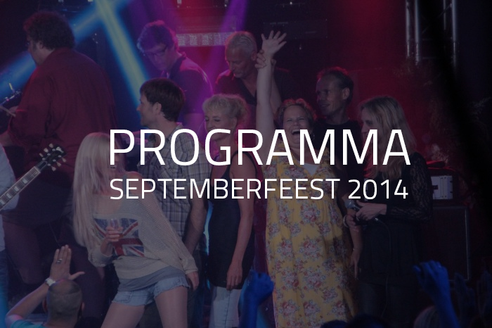 Programma Septemberfeest 2014 3 tm 7 september Programma Septemberfeest 3 t/m 7 september