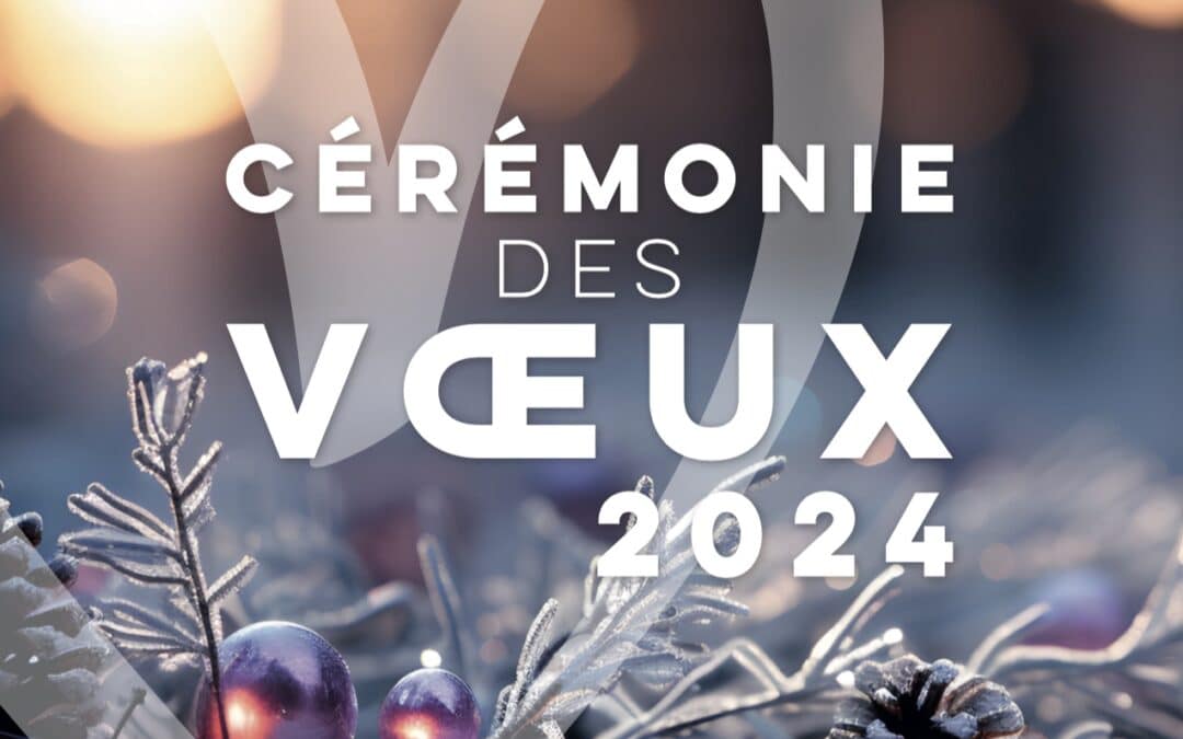 Cérémonie des vœux à la population : RDV vendredi 12 janvier à Scène 55 !