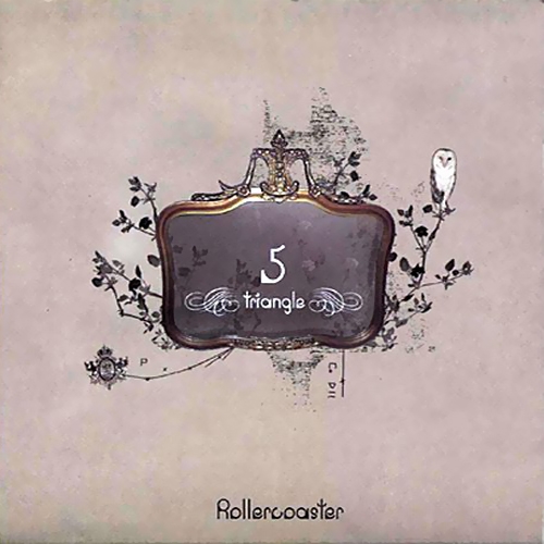 Album cover of the last Rollercoaster album. A plaque that reads, "5 triangle," and is surrounded by branches and an owl. 