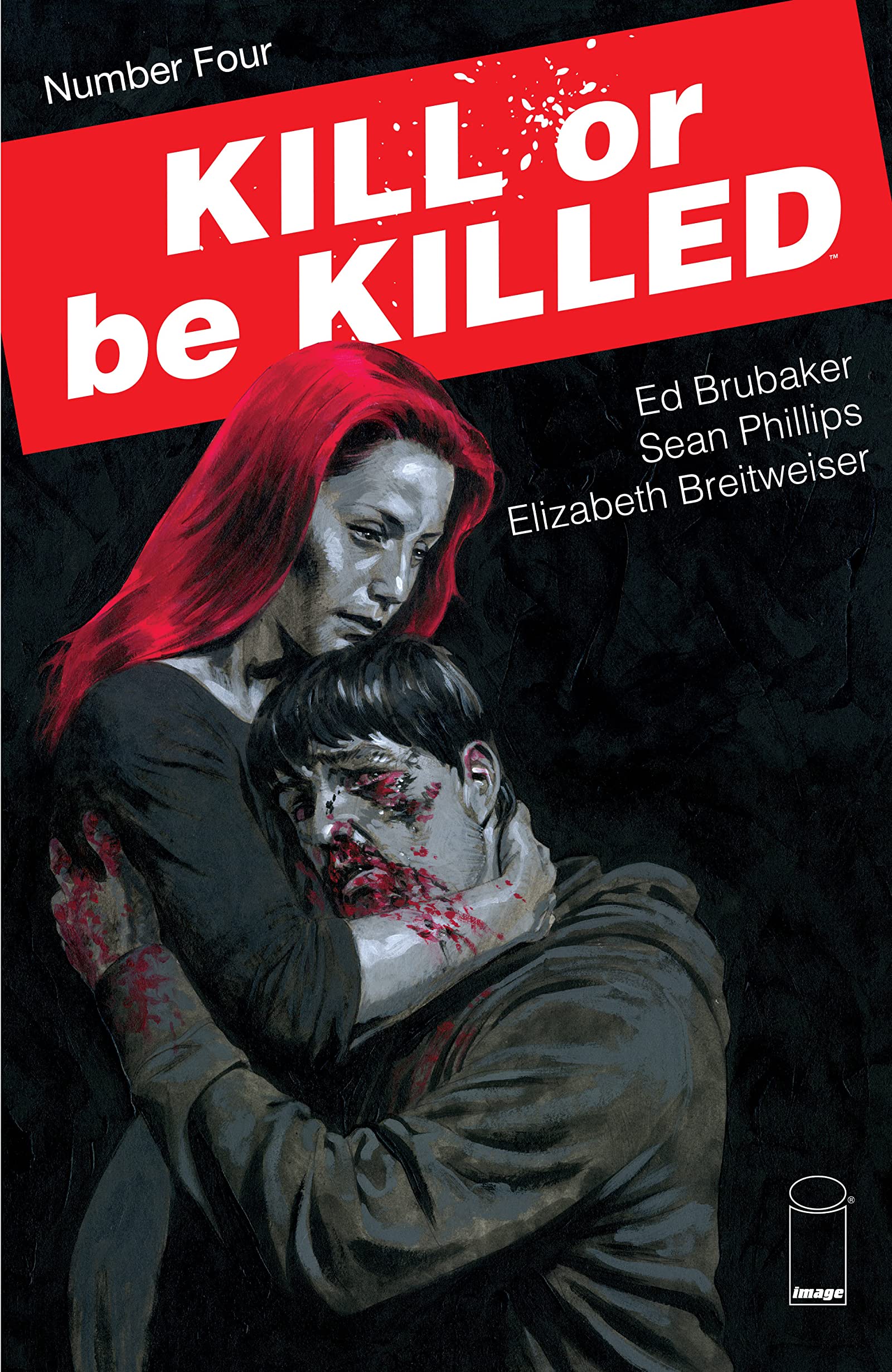 Comic book cover for Kill or Be Killed number four with a bright red-haired woman embracing a bloodied man close to her chest.