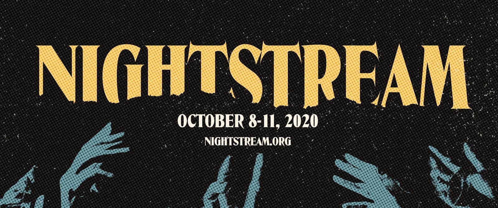 NIGHTSTREAM 2020 | October 8th to 11th, 2020.