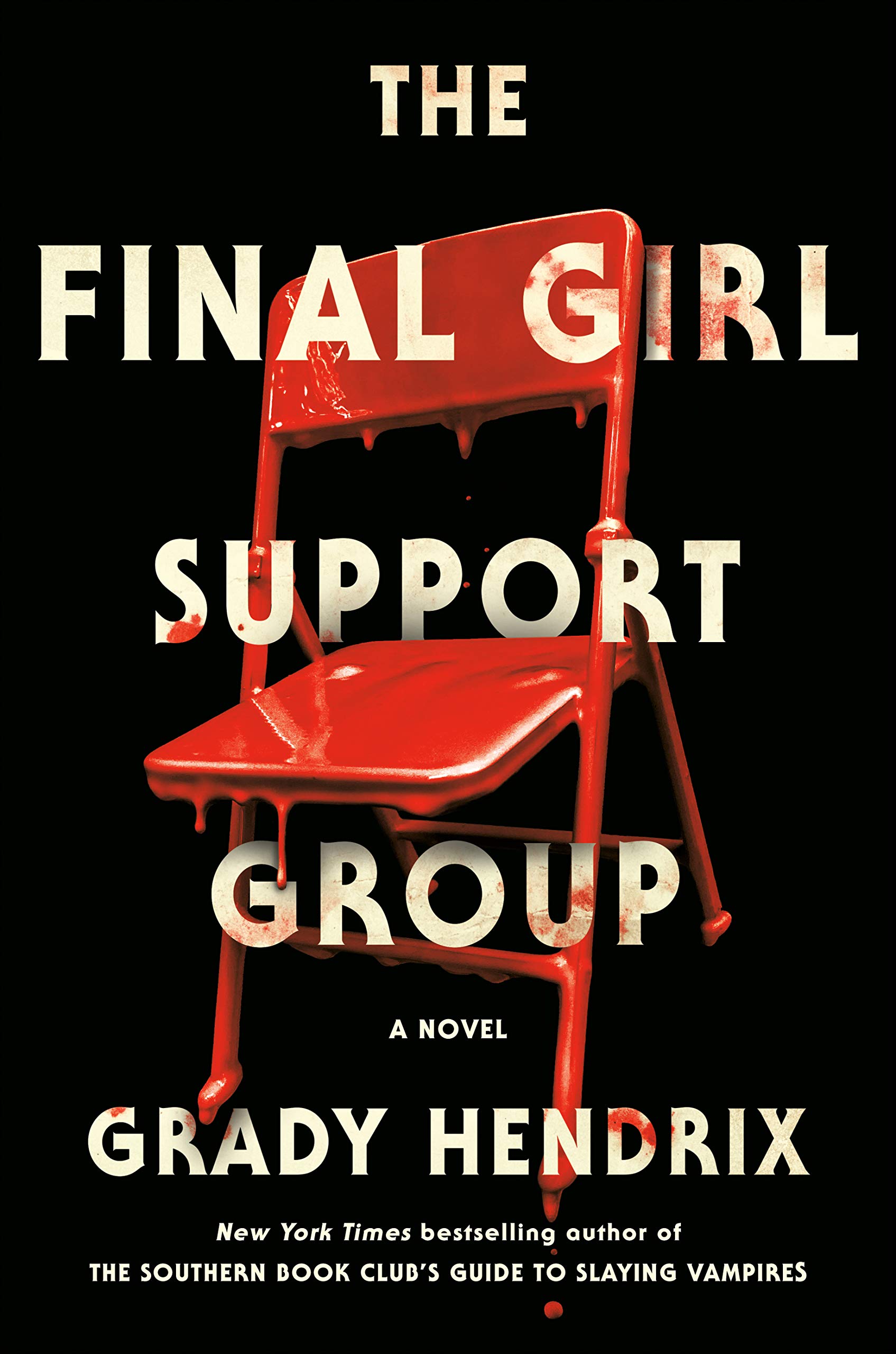 Cover of The Final Girl Support Group; a folding chair covered in blood against a black bakcground.