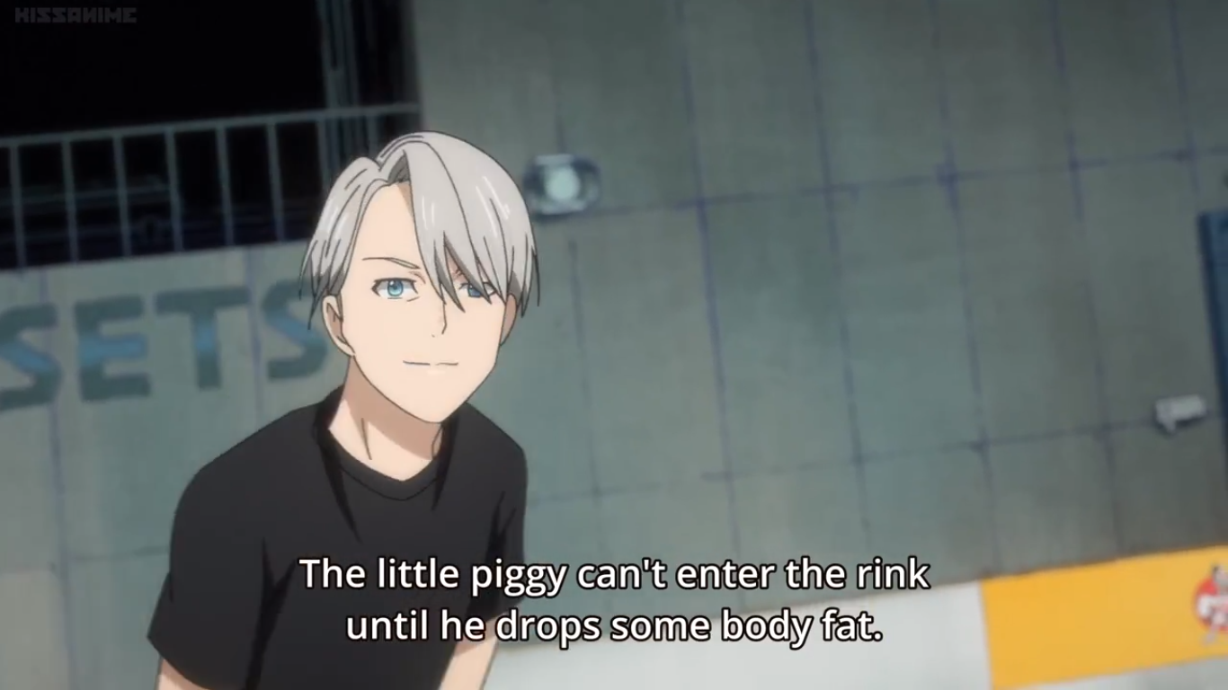 Yuri!!! on Ice. Sayo Yamamoto. 2016. "Outdated Anime Tropes." Pictured is Viktor saying "The little piggy can't enter the rink until he drops some body fat."