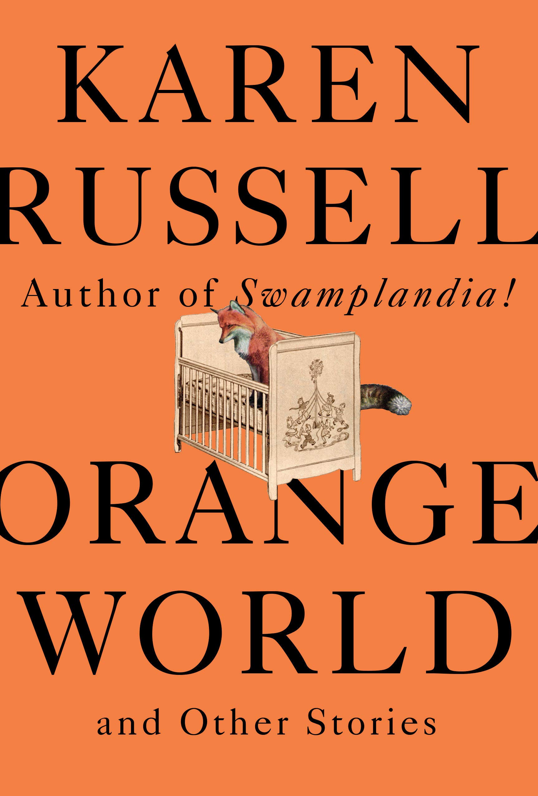 Russell, Karen. Orange World. 2019. 