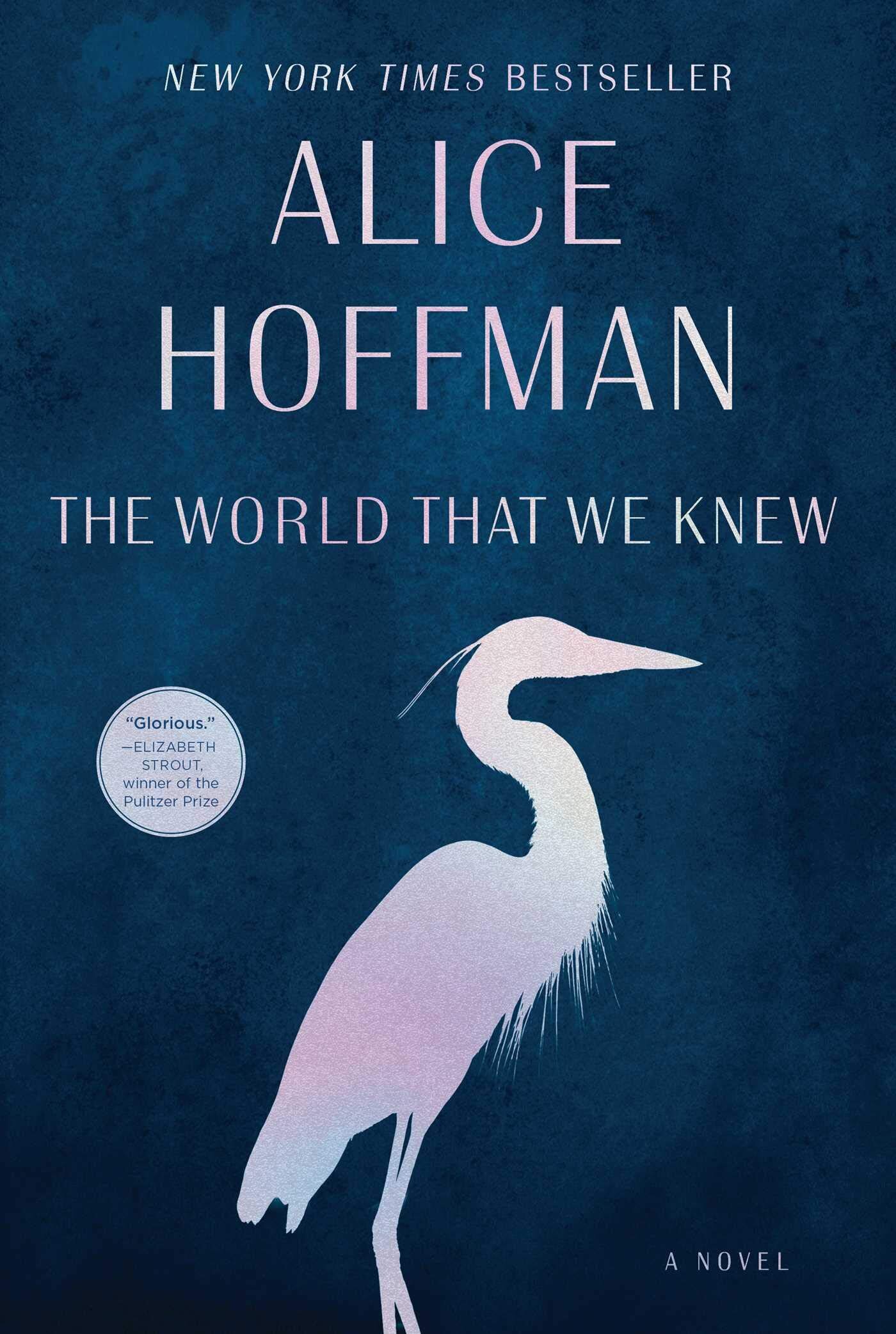 Hoffman, Alice. The World That We Knew. 2019.