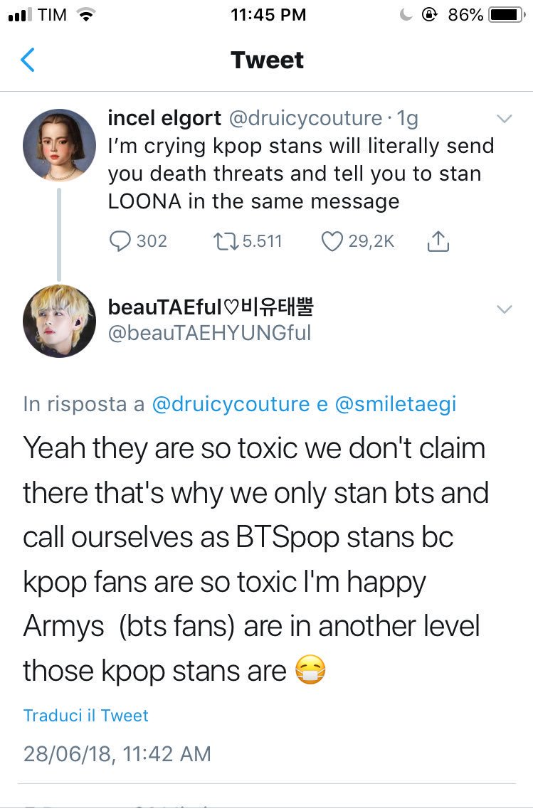 Tweet exchange between two Twitter users.
First user: I'm crying kpop stans will literally send you death threats and tell you to stan LOONA in the same message
Second user: yeah they are so toxic we don't claim there that's why we only stan bts and call ourselves as BTSpop stans bc kpop fans are so toxic I'm happy Armys (bts fans) are in another level those kpop stans are ?."