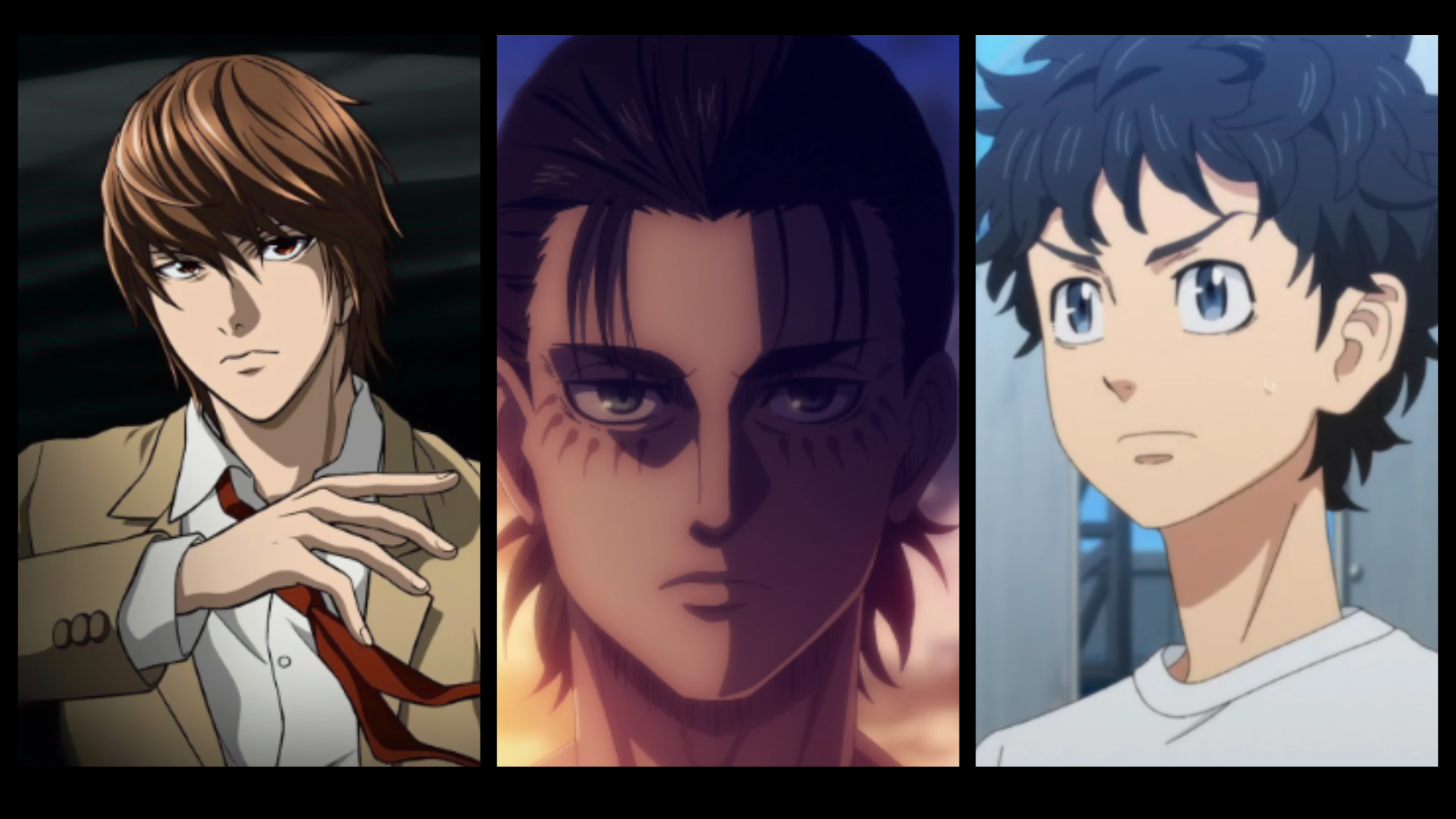 Three anime characters are placed side by side. Death Note. Madhouse. 2006-2007. Attack on Titan The Final Season. MAPPA. 2022. Tokyo Revengers. LINDENFILMS. 2021-.