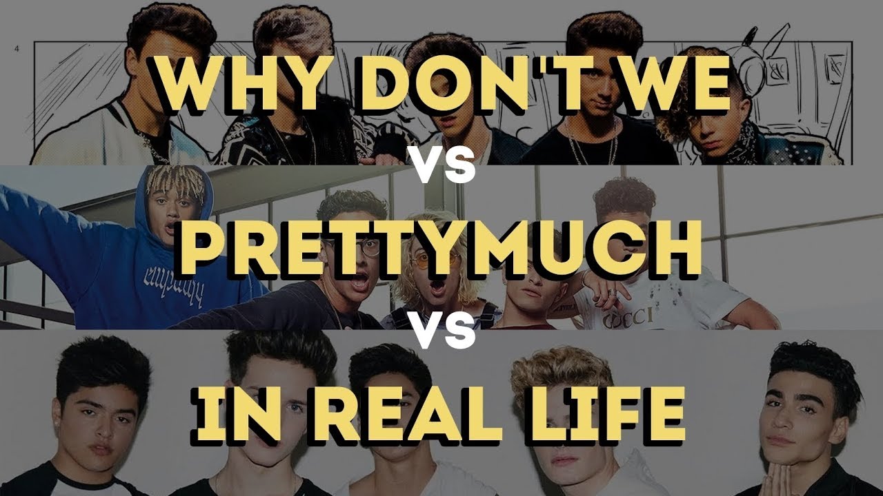 G A B E. 2019. "Why Don't We vs PrettyMuch vs In Real Life" YouTube.