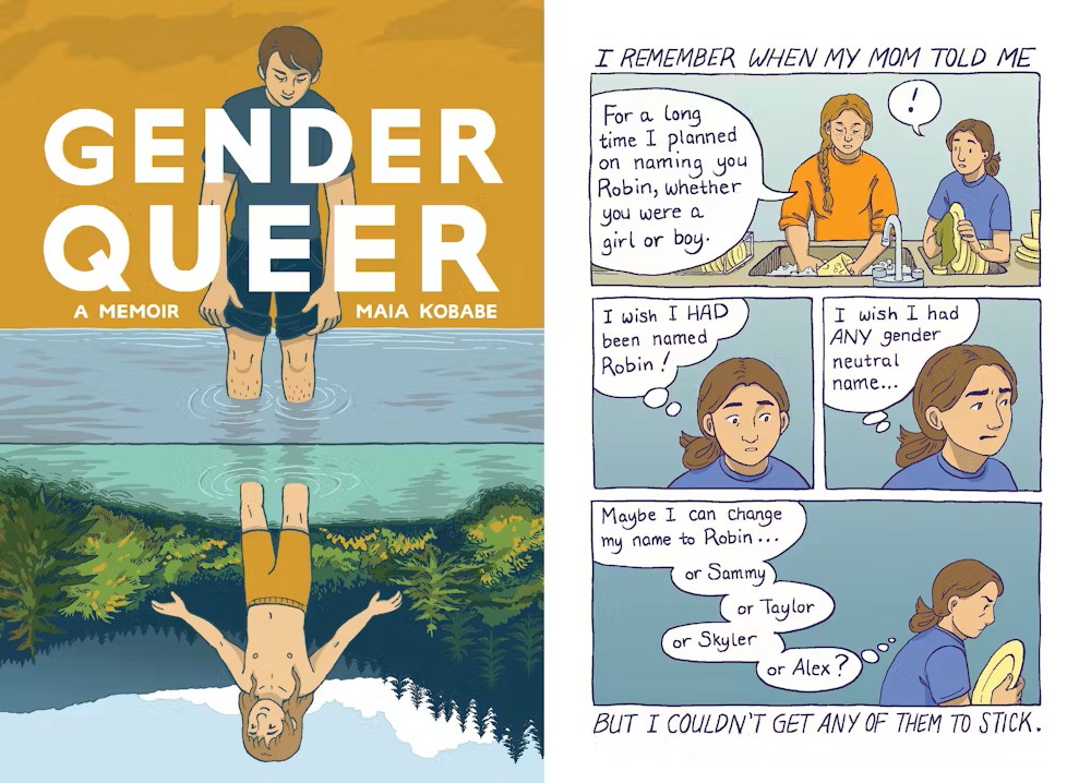 The cover on the left half of the image is of Gender Queer. It shows one person staring down into water, mirrored on the other half is someone shirtless smiling. On the right, there is a page spread graphic of the author's mother telling them they almost named them something more gender-neutral.