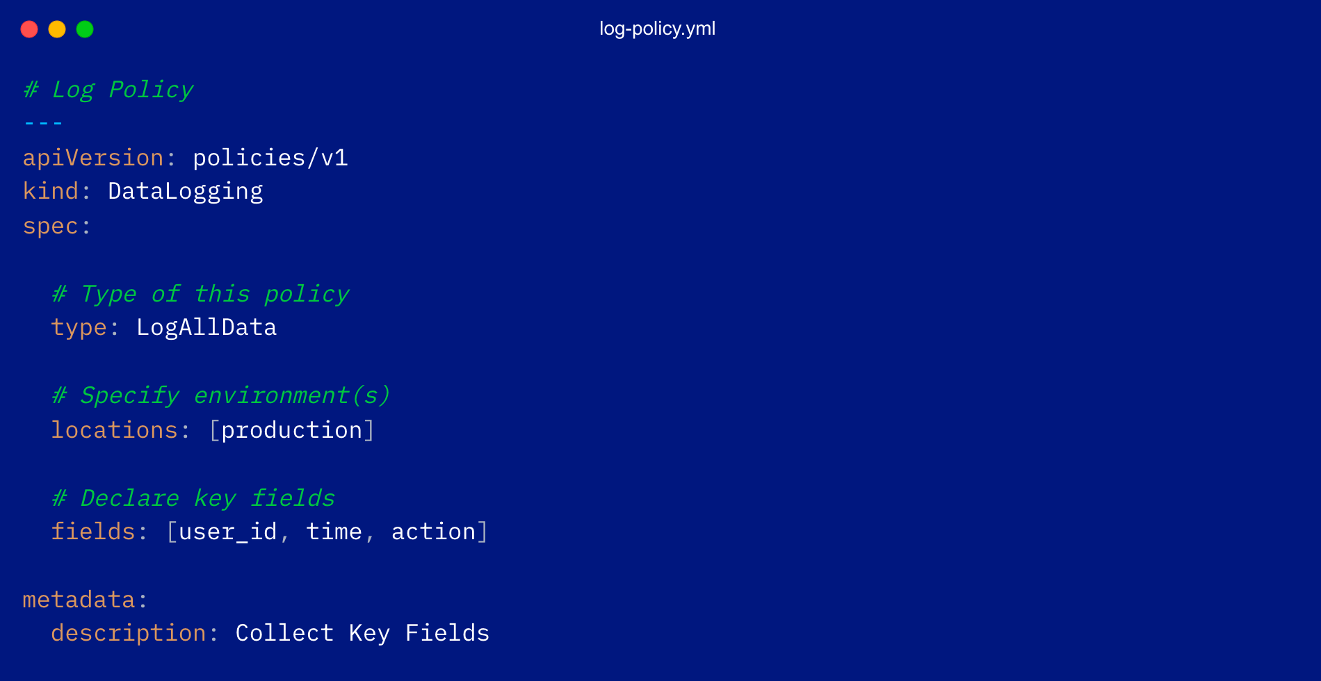 This YAML document describes a policy that requires logging of specific fields when behaving in specific locations.