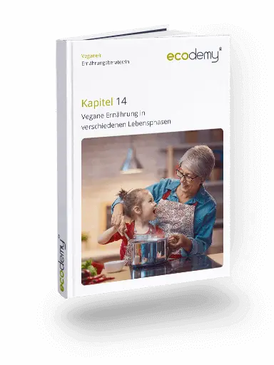 Vegane Ernährungsberatung Ausbildung Fernstudium der ecodemy 14. Kapitel Vegane Ernährung in verschiedenen Lebensphasen