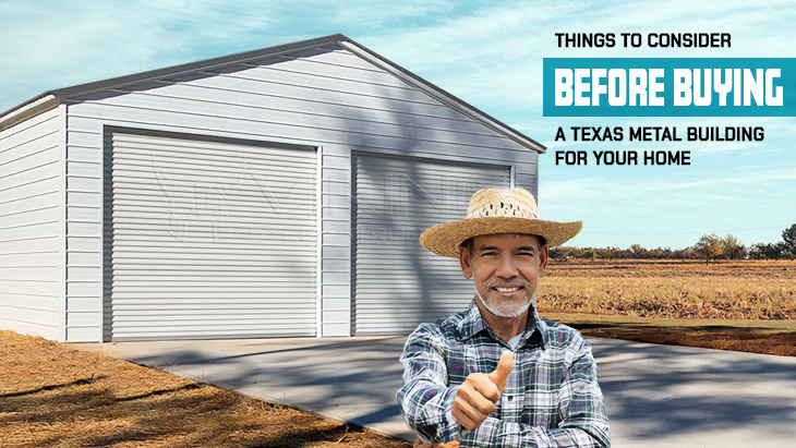 Important Things to Consider Before Buying a Texas Metal Building for Your Home