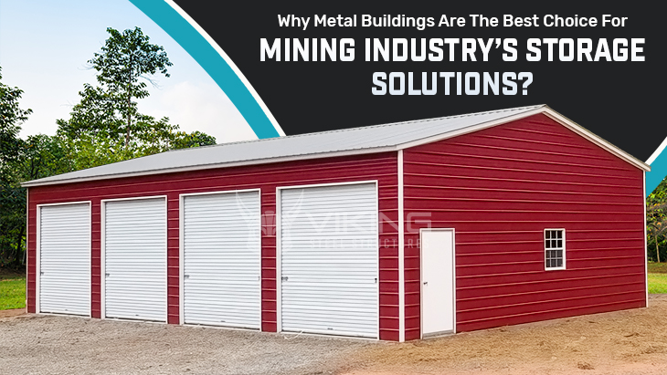 Why Metal Buildings Are the Best Choice for Mining Industry’s Storage Solutions?