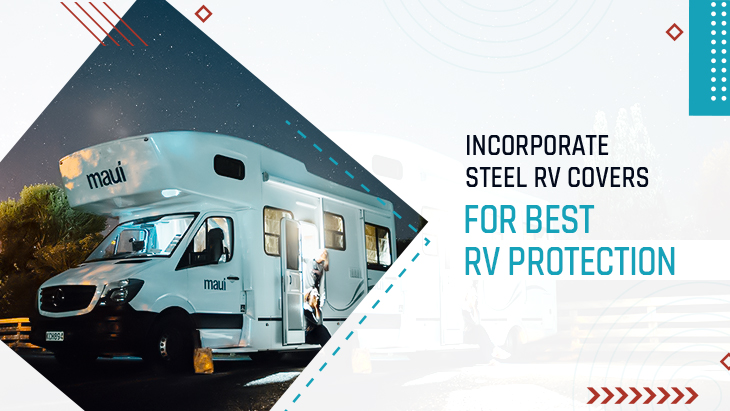 Incorporate Steel RV Covers for Best RV Protection