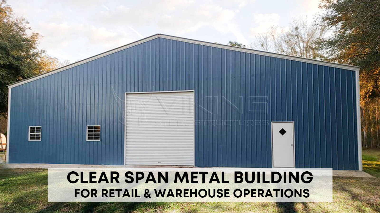 Clear Span Metal Building for Retail & Warehouse Operations