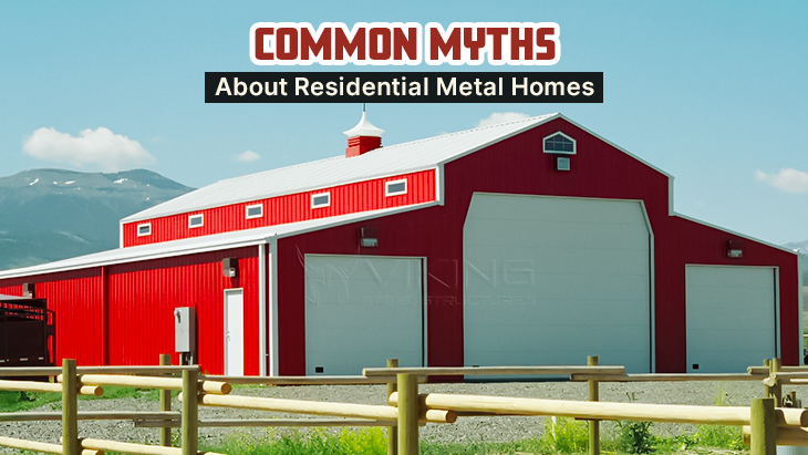 Common Myths About Residential Metal Homes