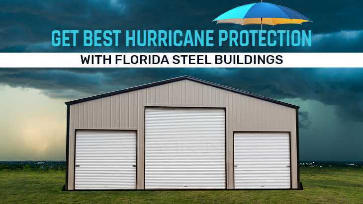 Get Best Hurricane Protection with Florida Steel Buildings