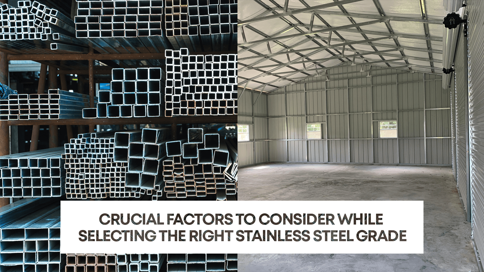 Factors to Consider While Selecting the Right Stainless Steel Grade