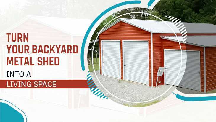 Turn Your Backyard Metal Shed into A Living Space