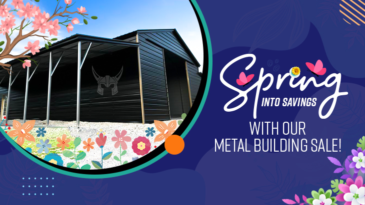 Spring into Savings with Our Metal Building Sale!