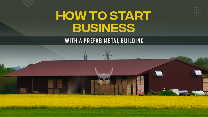 How To Start Business With A Prefab Metal Building