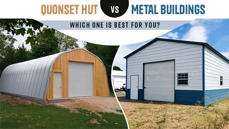 Quonset Hut Vs. Metal Buildings – Which One is Best for You?