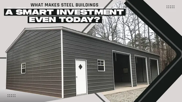 what-makes-steel-buildings-a-smart-investment-even-today