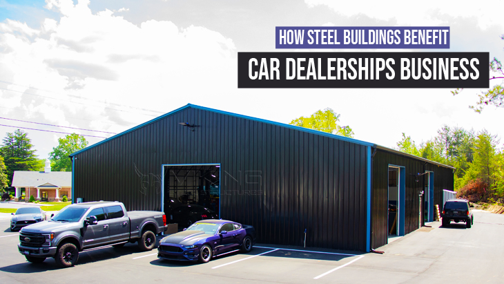 How Steel Buildings Benefit Car Dealerships Business