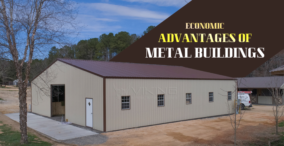 Economic Advantages of Metal Buildings