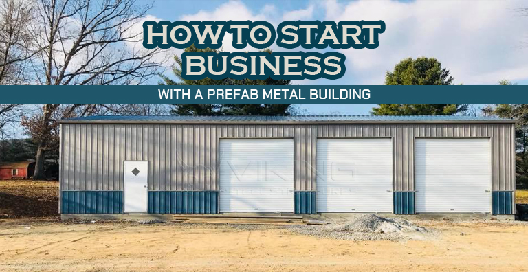 How To Start Business With A Prefab Metal Building