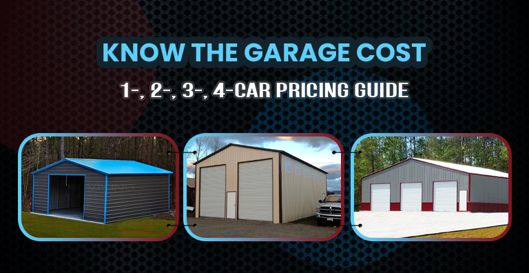 Know The Garage Cost: 1-, 2-, 3-, 4-Car Pricing Guide
