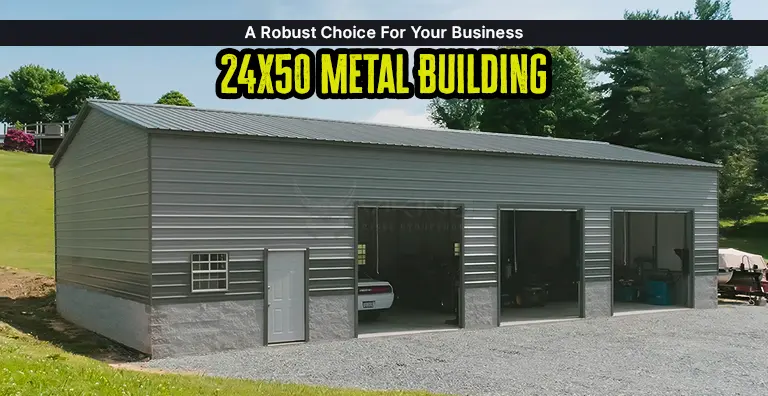 24x50 Metal Building - A Robust Choice For Your Business