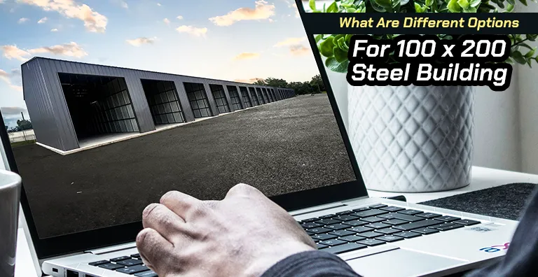 What Are Different Options For 100 x 200 Steel Building