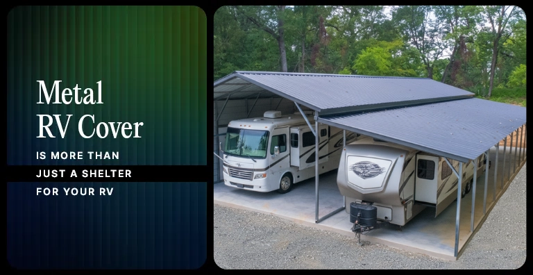 Metal RV Cover Is More Than Just A Shelter For Your RV