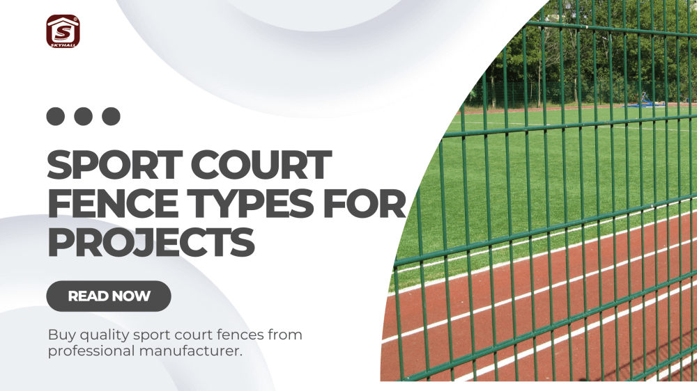 Sport Court Fence Types For Projects