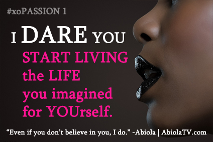 Abiola Dares You to Live the Life You Imagined!