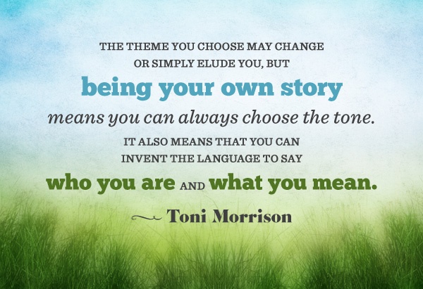 Toni Morrison Quote being your own story