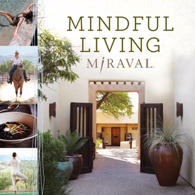 Mindful Living Advice Guide - Miraval Spa and Resort