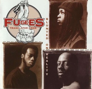 Photo, Fugees album,, Blunted on Reality.