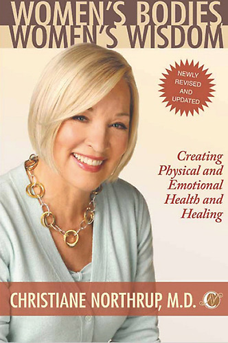 Women's Bodies Women's Wisdom by Dr. Christiane Northrup